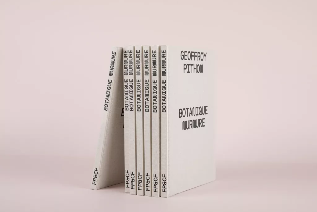 Geoffroy Pithon_Botanique Murmure_Editions FP&CF-2